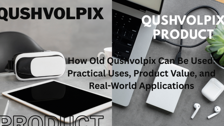 how old qushvolpix can be used